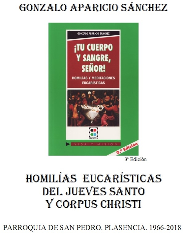 HOMILÍAS  EUCARÍSTICAS del Jueves santo y corpus christi PARROQUIA DE SAN PEDRO. PLASENCIA. 1966-2018
