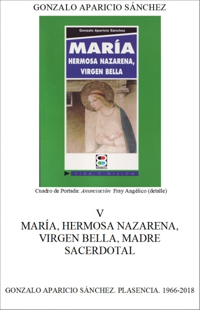MARÍA, HERMOSA NAZARENA VIRGEN BELLA, MADRE SACERDOTAL V. HOMILÍAS Y MEDITACIONES MARIANAS. FIESTAS Y TIEMPOS LITÚRGICOS