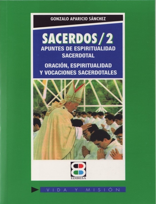 SACERDOS II.  APUNTES DE ESPIRITUALIDAD SACERDOTAL. LA ORACION PERSONAL EN LA VIDA SACERDOTAL